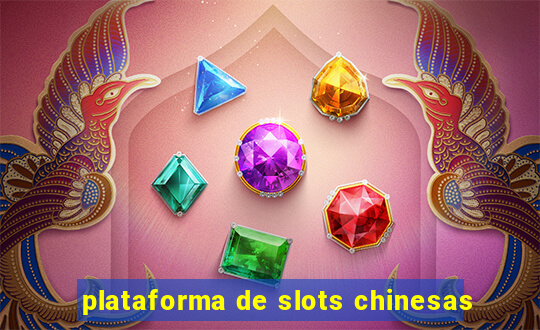 plataforma de slots chinesas